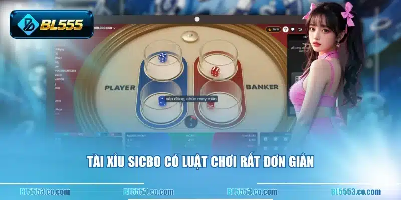 Tài Xỉu sicbo có luật chơi rất đơn giản